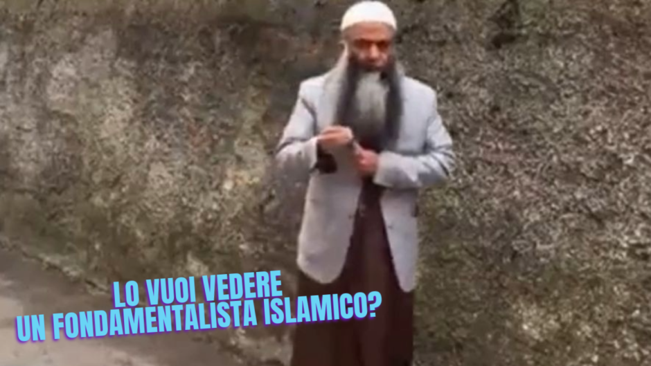 Lo volete vedere un fondamentalista islamico?