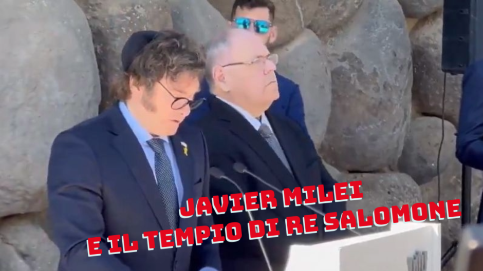 Javier Milei e il Tempio di Re Salomone